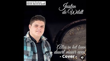 Alles in het leven duurt maar even - Justen de Wildt & Kees Schoeman