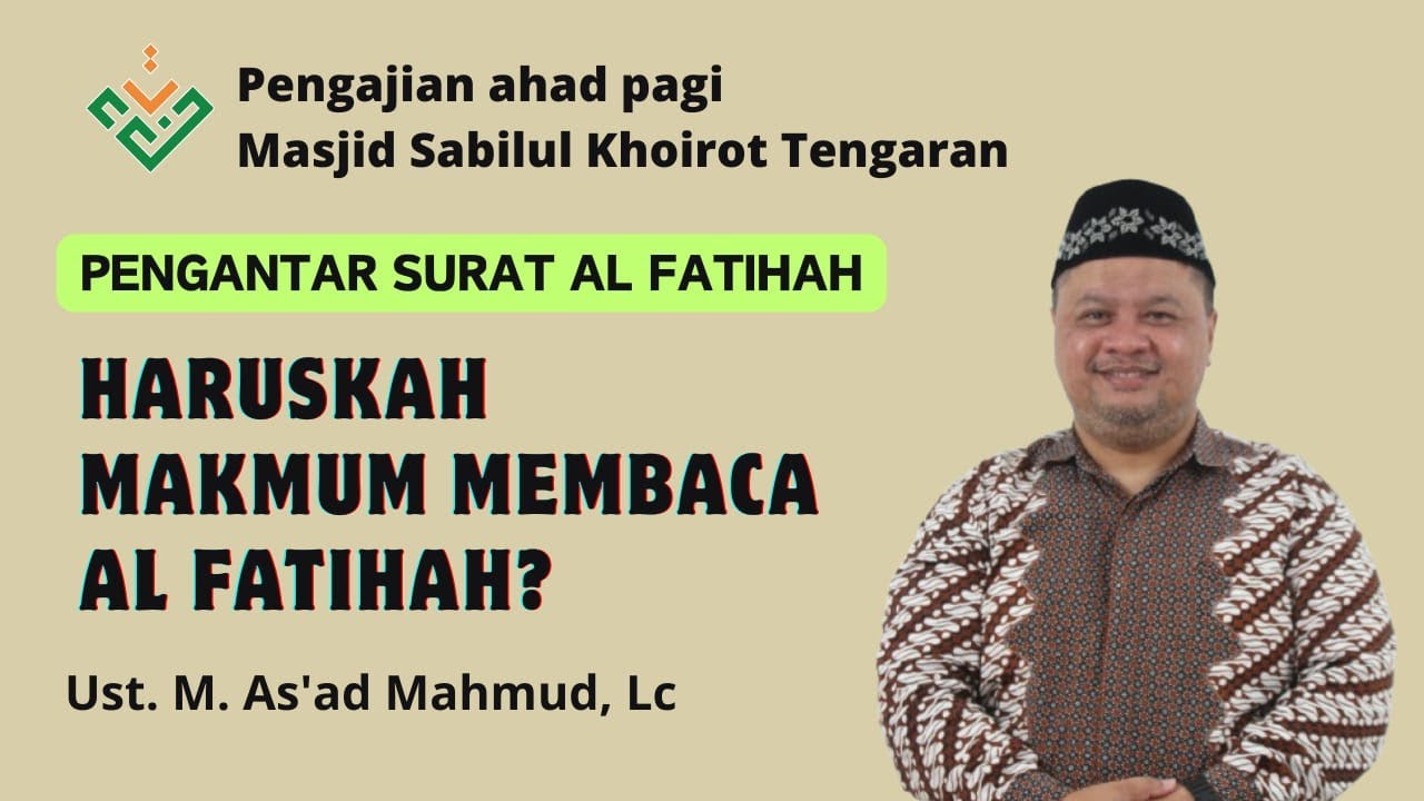 Pengantar Surat Al Fatihah : Ust M. As`ad Mahmud, Lc - YouTube