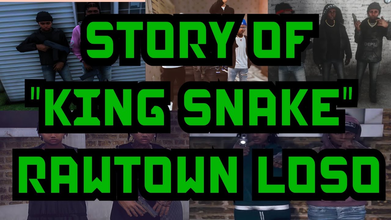 STORY OF "KING SNAKE" RAWTOWN LOSO🕊️