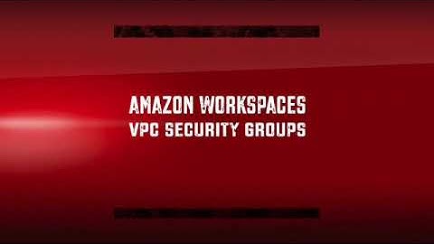 Amazon WorkSpaces VPC Security Groups