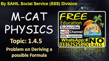 MCAT Physics Sec 1.4.5 Problem on Deriving a possible Formula By SAHIL Social Service (SSS) Division