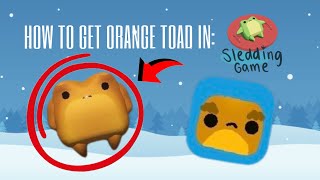 Celebrity HOW TO GET ORANGE TOAD IN SLEDDING GAME FULL RELEASE 2026 | Tutorial 1 #sleddinggame #tutorial  Wealth
