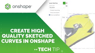 How to Create High Quality Sketched Curves in Onshape - Tech Tip