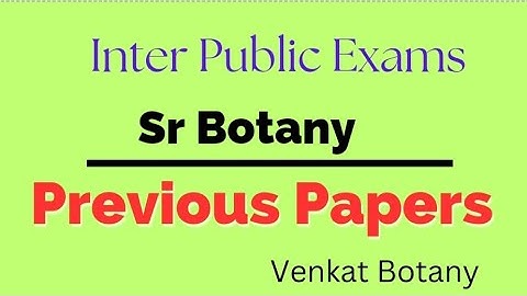 Sr Botany Previous Papers | Inter Public Exams | Sr Inter Botany Model Papers