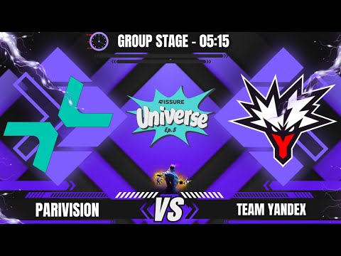 [BR] PARIVISION X TEAM YANDEX - FISSURE UNIVERSE 5 - GRUPOS - @LEON