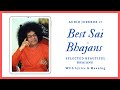 Sai Bhajans Jukebox 17 - Best Sathya Sai Bhajans |