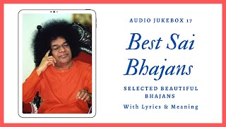 Sai Bhajans Jukebox 17 - Best Sathya Sai Bhajans |