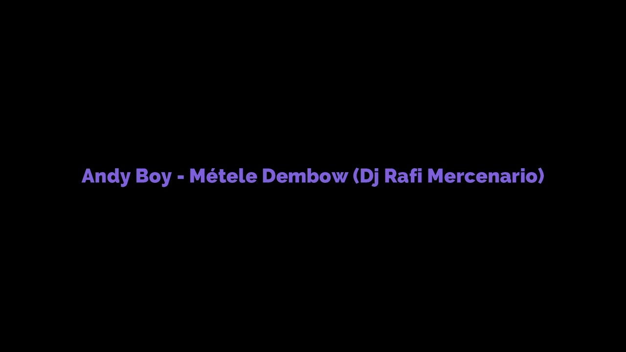 Andy Boy - Métele Dembow (Dj Rafi Mercenario)