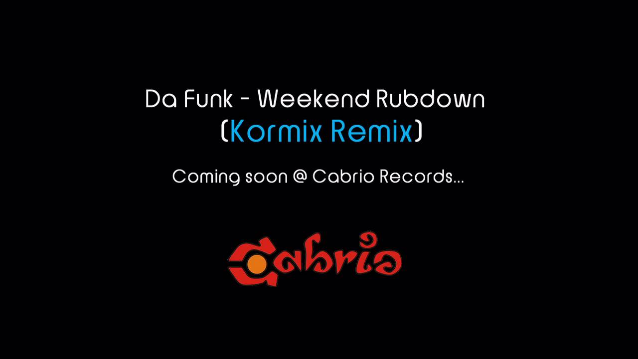Da Funk - Weekend Rubdown (KORMIX REMIX) preview