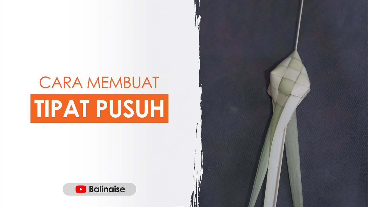 Cara Membuat Tipat Pusuh (Tulud Pusuh) | Ngulat Tipat Bali