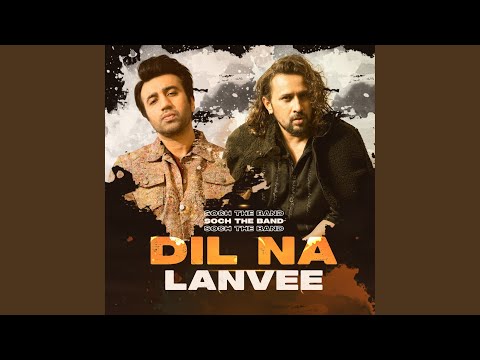 Ver Dil Na Lanvee (feat. Adnan Dhool) no YouTube