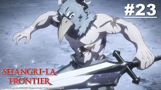 Shangri-La Frontier - Episode 23 [English Sub]