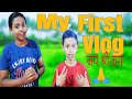 My first vlog  my first on youtube  ansh harsh vlogs activerahul