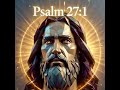 Psalm 27:1  #motivation #sacredscriptures #christianlife
