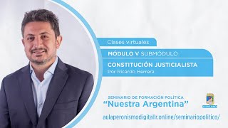 Modulo V submodulo: CONSTITUCIÓN JUSTICIALISTA