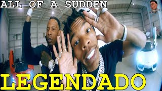 Lil Baby Ft Moneybagg Yo - All Of A Sudden (LEGENDADO)