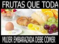 FRUTAS QUE TODA MUJER EMBARAZADA DEVE COMER