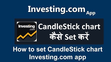 investing.com app mei candlestick chart kaise lagaye