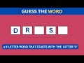 Guess the word: a letter 5 letter word that starts with the letter D, "Unbelievable! "