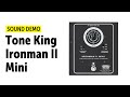 Tone king  ironman ii mini  sound demo no talking