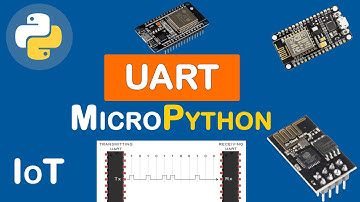 #10 MicroPython - Comunicación UART | ESP 01 - ESP32 - ESP8266