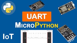 #10 MicroPython - UART Communication | ESP-01 - ESP32 - ESP8266
