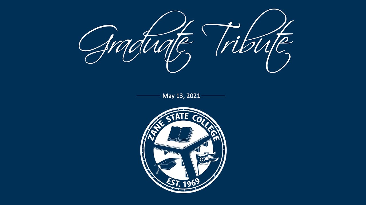 Zane State College 2021 Graduate Tribute YouTube