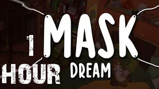 Dream - Mask   ( 1hour)