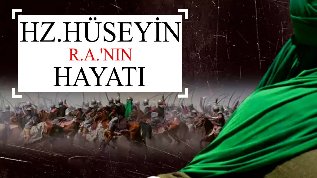 Hz Hüseyin r.a.'ın İbretlik Hayatı