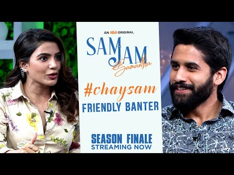 #ChaySam Friendly Banter | Naga Chaitanya , Samantha | #SamJamWithChay | An aha Original