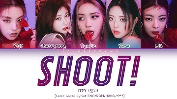 ITZY (있지) SHOOT!  (LYRICS)  [Color Coded Lyrics ENG/ROM/HANG/가사]