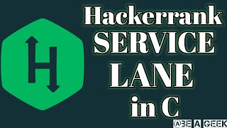 Service lane hackerrank solution in c @BE A GEEK | Hindi |