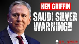 SAUDI CENTRAL BANK'S PLAN FOR SILVER - A BIG WARNING FOR STACKERS | KEN GRIFFIN