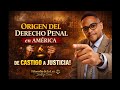 De castigo a justicia: origen del Derecho Penal en América