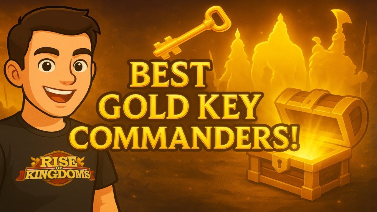 Best Gold Key Commanders in Rise of Kingdoms (2025 Guide)