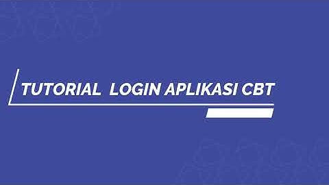 TUTORIAL LOG IN APLIKASI CBT (Computer Best Test)