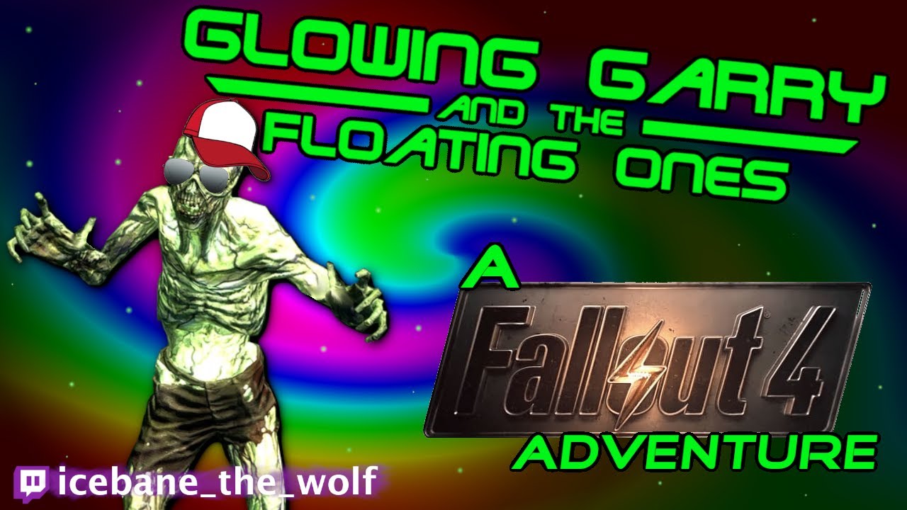 The Story of Glowing Gary and the Floating Ones ~ A Fallout 4 Hypothetical Adventure