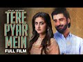 Tere Pyar Mein (تیرے پیار میں) | Full Film | Love Story of Hiba Bukhari And Agha Ali | TA2G | Aplus