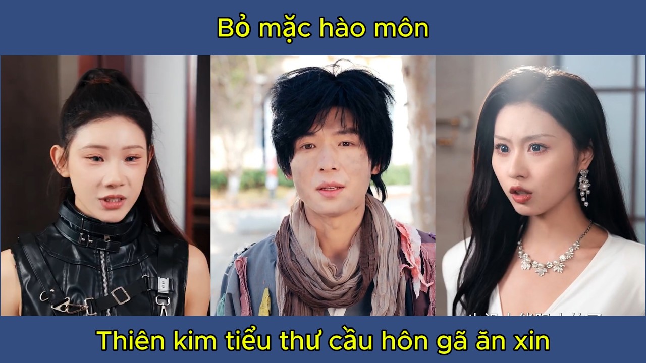 Bỏ xuống sự cao quý của thiên kim hào môn - đừng có có coi thường tên ăn mày này | Full #639review