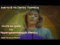 Capture de la vidéo Astrid S X Derby Tomhills - Hurts So Good Appangalembaadum I Derby Tomhills Mashup