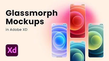 How to Create Glass Mockups to Present Your UI Design Concept | Adobe XD Tutorial