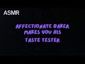 [ASMR] Affectionate Baker Makes You His Taste Tester (mfa)