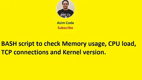BASH script to check Memory usage, CPU load, TCP connections and Kernel version