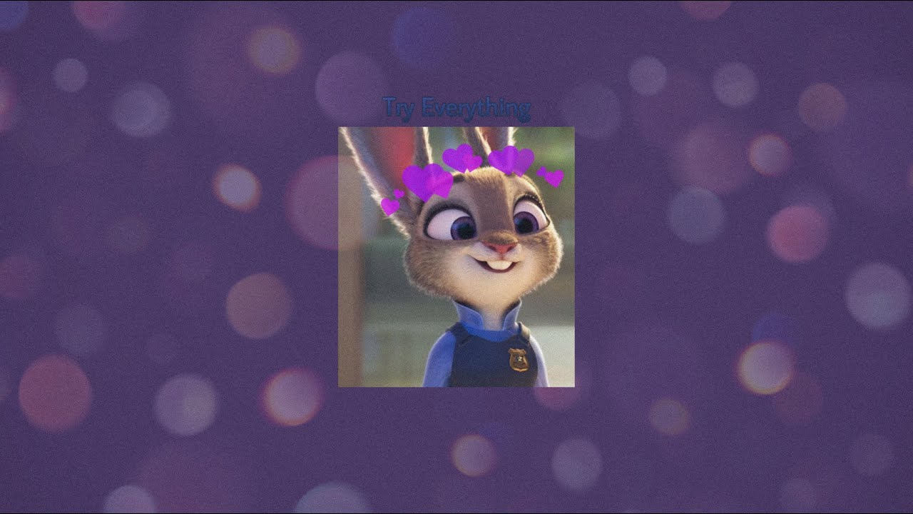 Try Everything by Shakira ( Slowed ) - Because you gotta get out there and try everything 🐰