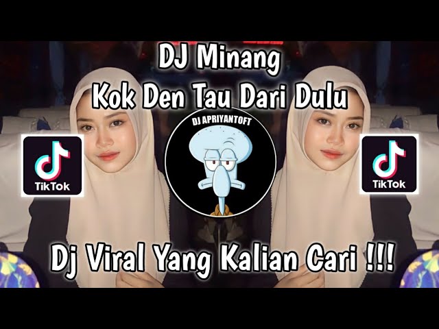 DJ KOK DEN TAU DARI DULU VIRAL TIK TOK TERBARU 2023 YANG KALIAN CARI ! class=