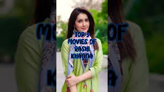 Top 5 Movies Of Rashi Khanna 