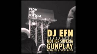 DJ EFN feat. Mother Superia & Gunplay - 