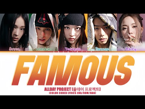 ALLDAY PROJECT (올데이 프로젝트) - FAMOUS (COLOR CODED LYRICS HAN/ROM/ENG)