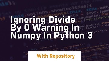 ignoring divide by 0 warning in numpy in python 3