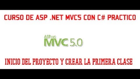 CURSO ASP .NET MVC5 CON C# PRACTICO - VIDEO 01